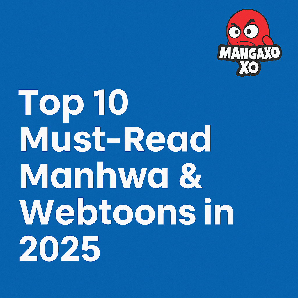 Top 10 Must-Read Manhwa & Webtoons in 2025